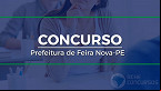 Concurso Prefeitura de Feira Nova-PE 2022 - Edital e Inscrição