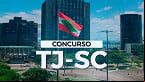 Concurso TJ-SC 2024: Local de prova sai em Junho