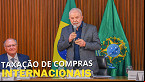 Governo publica Decreto que taxa em 20% compras internacionais