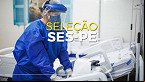 Edital SES-PE 2025: Inscrição aberta para 259 vagas