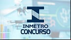 Concurso INMETRO: Saiu autorização de nomeação para 100 vagas